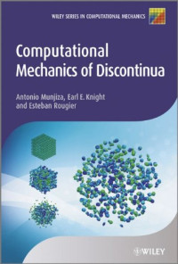 Antonio A. Munjiza, Earl E. Knight, Esteban Rougier — Computational Mechanics of Discontinua