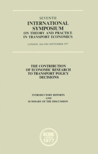 OECD — The contribution of economic research to transport policy decisions : introductory reports and summary of the discussion