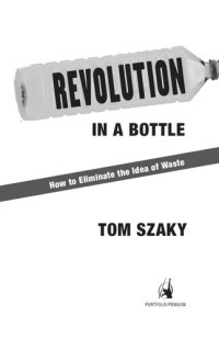 Tom Szaky — Revolution in a Bottle: How Terracycle Is Eliminating the Idea of Waste