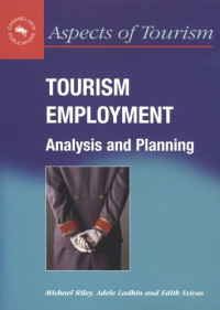 Michael Riley; Adele Ladkin; Edith Szivas — Tourism Employment: Analysis and Planning