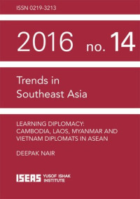 Deepak Nair — Learning Diplomacy: Cambodia, Laos, Myanmar and Vietnam Diplomats in ASEAN