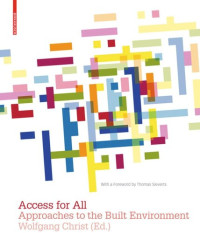 Wolfgang Christ (editor) — Access for All: Approaches to the Built Environment