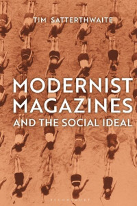 Tim Satterthwaite — Modernist Magazines and the Social Ideal