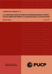 Patricia Ames — La construcción de teoría en Pierre Bourdieu a partir de sus obras en torno a la desigualdad y la educación.