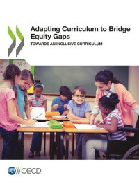 OECD — Adapting curriculum to bridge equity gaps : towards an inclusive curriculum