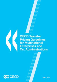 Organization for Economic Cooperation and Development — OECD Transfer Pricing Guidelines for Multinational Enterprises and Tax Administrations 2017.
