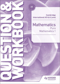 Greg Port — Cambridge International AS & A Level Mathematics Pure Mathematics 1 Question & Workbook
