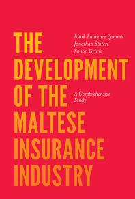 Mark Laurence Zammit; Jonathan Spiteri; Simon Grima — The Development of the Maltese Insurance Industry: A Comprehensive Study