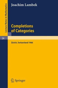 Joachim Lambek — Completions of Categories. Seminar 1966, Zuerich