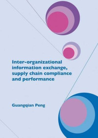 Guangqian Peng — Inter-Organizational Information Exchange, Supply Chain Compliance and Performance