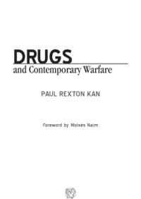 Paul Rexton Kan — Drugs and Contemporary Warfare
