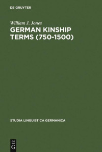 William Jervis Jones — German kinship terms, 750-1500 : documentation and analysis