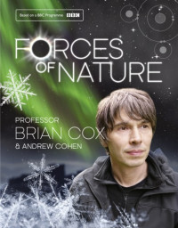 Professor Brian Cox, Andrew Cohen — Forces Of Nature