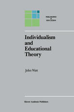 John Watt (auth.) — Individualism and Educational Theory