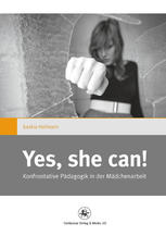 Saskia Hofmann (auth.) — Yes, she can!: Konfrontative Pädagogik in der Mädchenarbeit