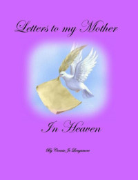 Connie Jo Longamore — Letters to My Mother in Heaven