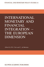J. R. Sargent (auth.), Donald E. Fair, Christian de Boissieu (eds.) — International Monetary and Financial Integration — The European Dimension