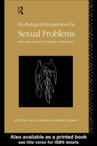 Jane M Ussher; Christine D Baker — Psychological perspectives on sexual problems : new directions in theory and practice
