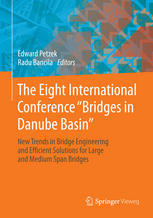 Prof. Dr. Ing. Miklos Ivanyi (auth.), Edward Petzek, Radu Bancila (eds.) — The Eight International Conference "Bridges in Danube Basin": New Trends in Bridge Engineering and Efficient Solutions for Large and Medium Span Bridges