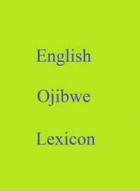 Robert Goh — English Ojibwe Lexicon