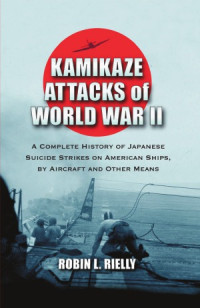  — Kamikaze Attacks of World War II