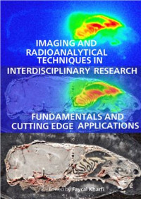 Kharfi F. (Ed.) — Imaging and Radioanalytical Techniques in Interdisciplinary Research: Fundamentals and Cutting Edge Applications