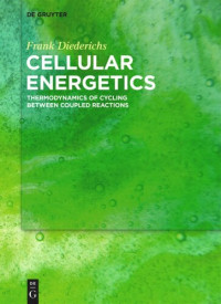 Frank Diederichs — Cellular Energetics: Thermodynamics of Cycling Between Coupled Reactions