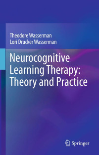 Wasserman, Lori Drucker; Wasserman, Theodore — Neurocognitive Learning Therapy