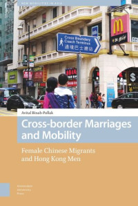 Avital Binah-Pollak — Cross-border Marriages and Mobility: Female Chinese Migrants and Hong Kong Men