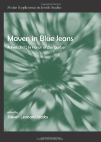 Steven Jacobs (Editor) — Maven in Blue Jeans: A Festschrift in Honor of Zev Garber