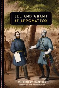 MacKinlay Kantor — Lee and Grant at Appomattox