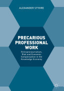 Alexander Styhre — Precarious Professional Work: Entrepreneurialism, Risk and Economic Compensation in the Knowledge Economy