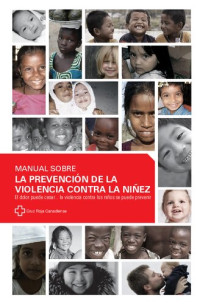 Cruz Roja Canadiense — Manual Sobre La Prevencion De La Violencia Contra La Niñez