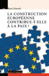 René Schwok — La construction européenne contribue-t-elle à la paix ?