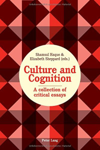 Shamsul Haque, Elizabeth Sheppard — Culture and Cognition: A Collection of Critical Essays