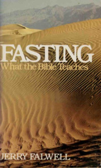 Jerry Falwell — Fasting, What the Bible Teaches