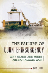 Ivan Eland — The Failure of Counterinsurgency