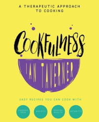 Ian Taverner — Cookfulness: A Therapeutic Approach To Cooking