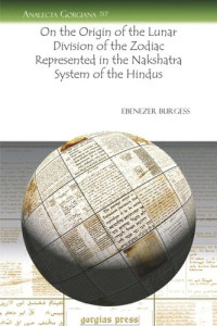 Ebenezer Burgess — On the Origin of the Lunar Division of the Zodiac Represented in the Nakshatra System of the Hindus