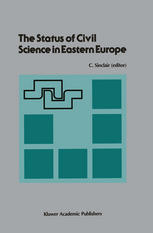 Jozef M. Van Brabant (auth.), Craig Sinclair (eds.) — The Status of Civil Science in Eastern Europe: Proceedings of the Symposium on Science in Eastern Europe, NATO Headquarters, Brussels, Belgium, September 28–30, 1988