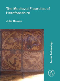 Julie Bowen — The Medieval Floortiles of Herefordshire
