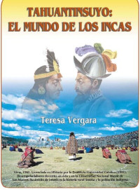 Teresa Vergara — Tahuantinsuyo: el mundo de los incas