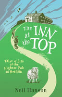 Neil Hanson — The Inn at the Top: Tales of Life at the Highest Pub in Britain