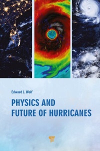 Edward L. Wolf — Physics and Future of Hurricanes