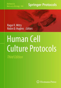 Robin D Hugues (editor); Ragai R Mitry (editor) — Human cell culture protocols