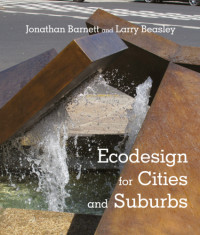 Barnett, Jonathan.;Beasley, Larry — Ecodesign for Cities and Suburbs