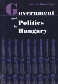 András Körösényi — Government and Politics in Hungary