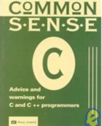 Paul Conte — Common-Sense C: Advice and Warnings for C and C Programmers