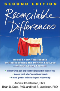 Christensen, Andrew;Doss, Brian D.;Jacobson, Neil S — Reconcilable Differences: Rebuild Your Relationship by Rediscovering the Partner You Love--without Losing Yourself