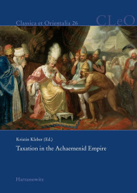 Kristin Kleber — Taxation in the Achaemenid Empire